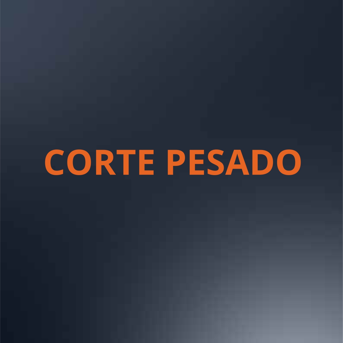 CORTE PESADO